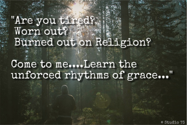 Unforced Rhythms of Grace